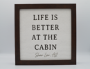 Life is Better At The Cabin